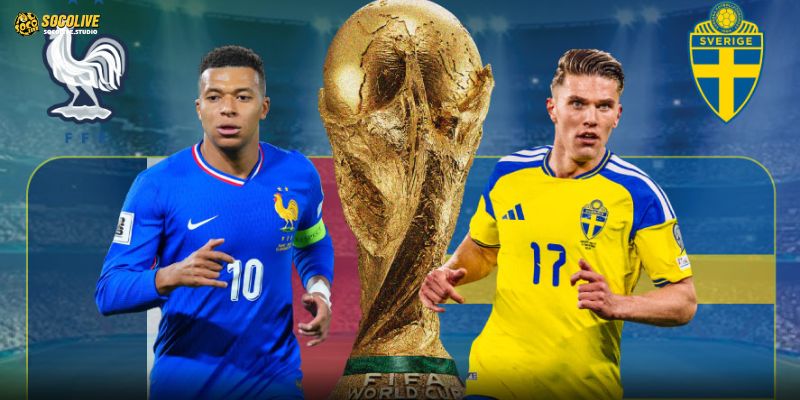 Nhận định Pháp vs Thụy Điển 04:00 ngày 01/07: Đại chiến rực lửa tại World Cup 2026 trên Socolive.